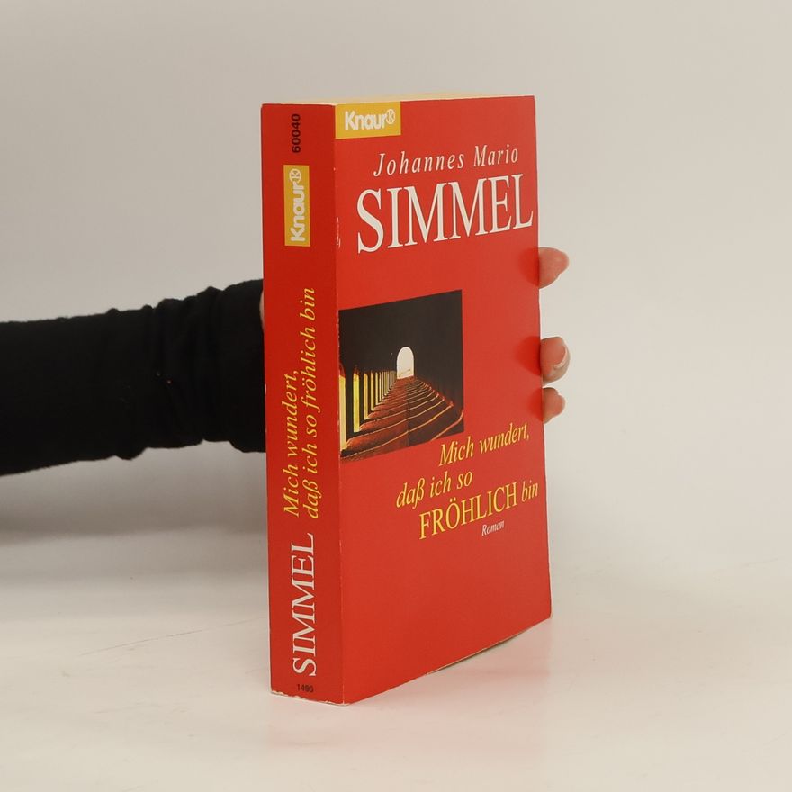 Johannes Mario Simmel Mich wundert, dass ich so fröhlich bin