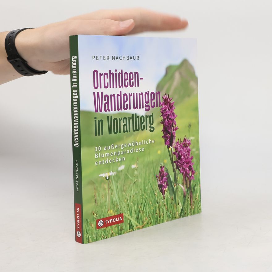 Peter Nachbaur Orchideen-Wanderungen in Vorarlberg