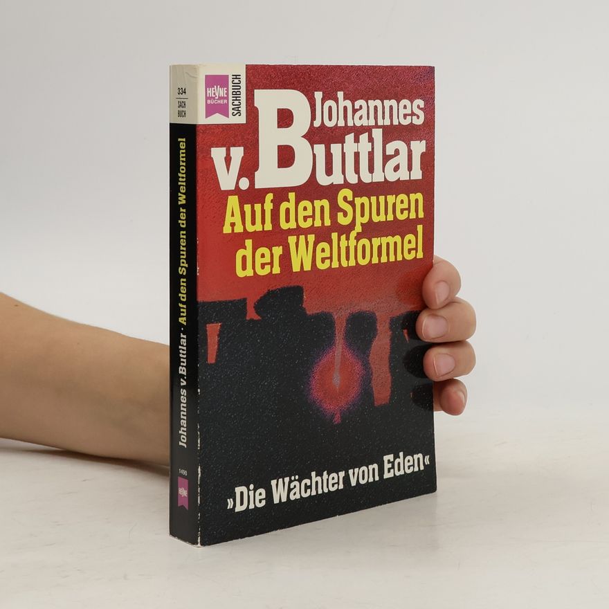 Johannes von Buttlar Auf den Spuren der Weltformel