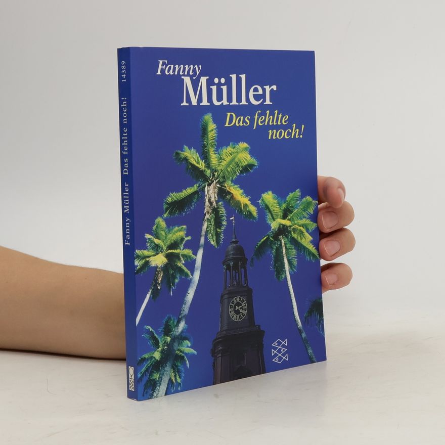 Fanny Müller Das fehlte noch!