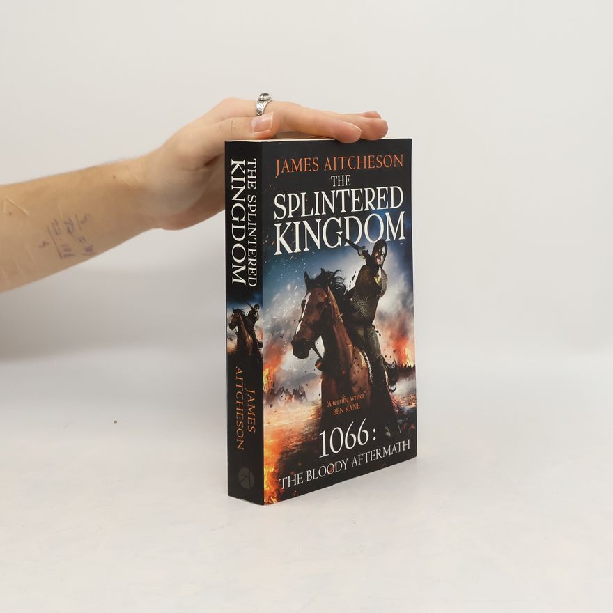 James Aitcheson The Splintered Kingdom