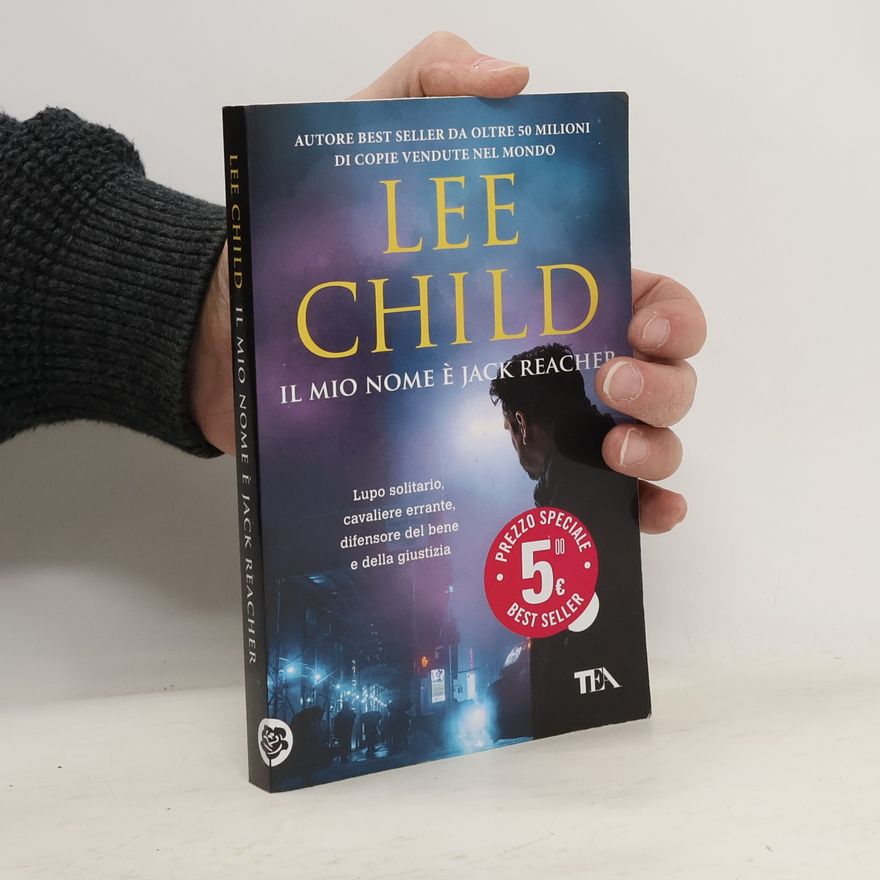 Lee Child Il mio nome è Jack Reacher