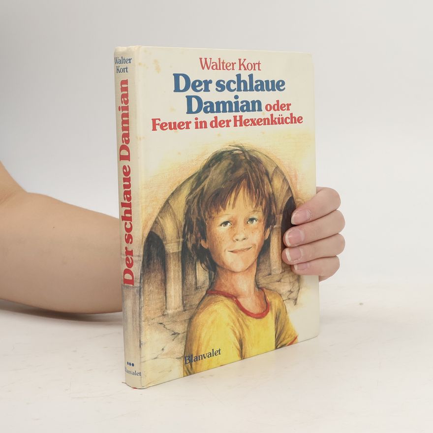 Walter Kort Der schlaue Damian oder Feuer in der Hexenküche
