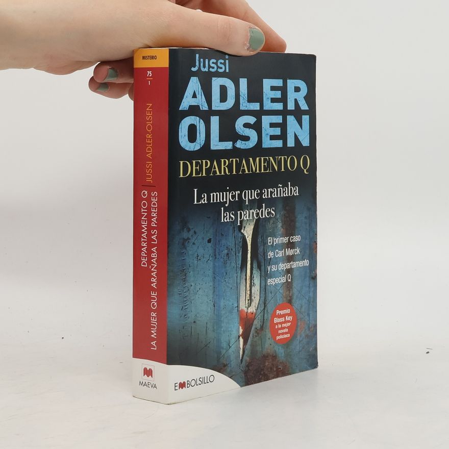 Jussi Adler-Olsen Departamento Q - 1: La mujer que arañaba las paredes
