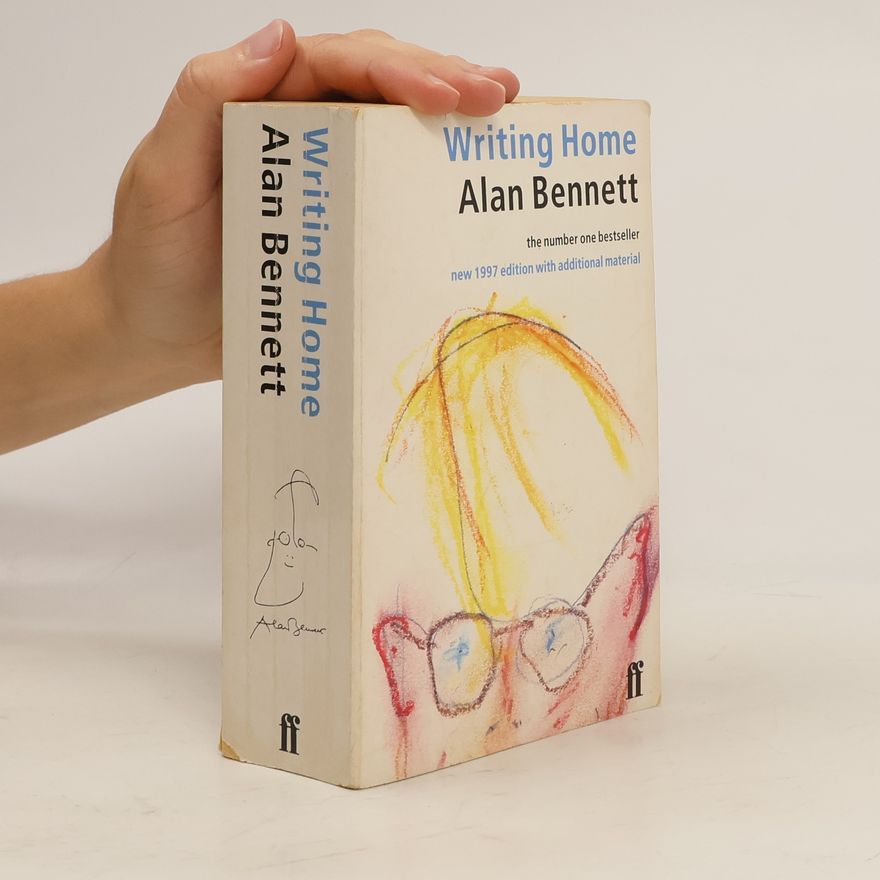 Alan Bennett Writing home