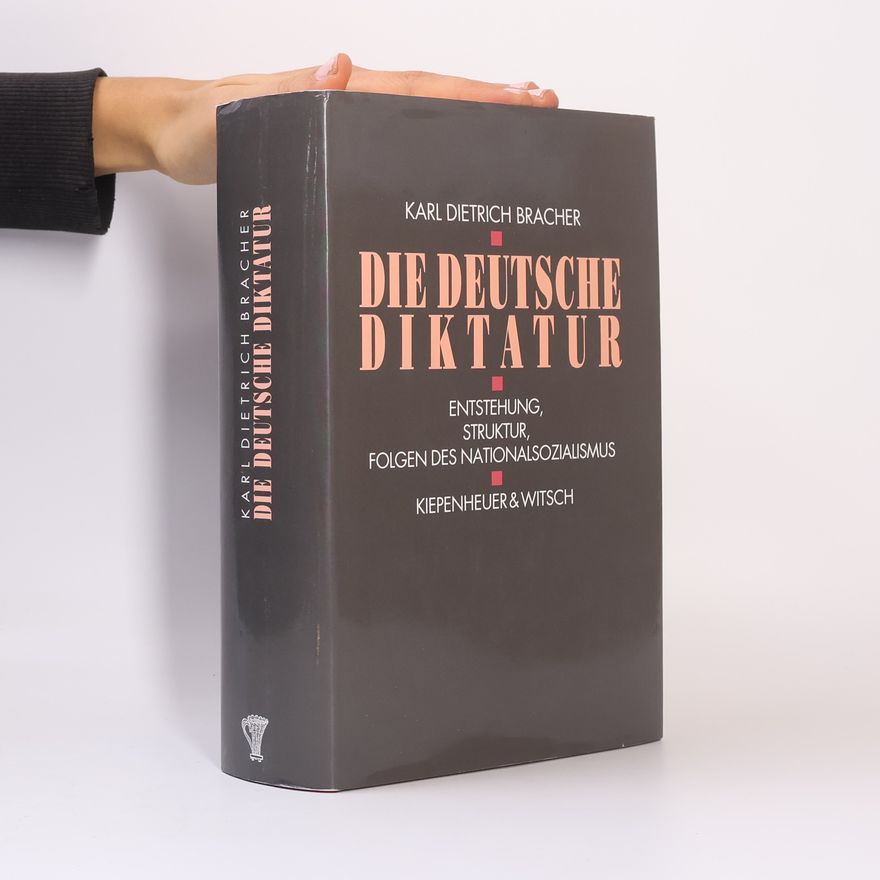 Karl Dietrich Bracher Die deutsche Diktatur