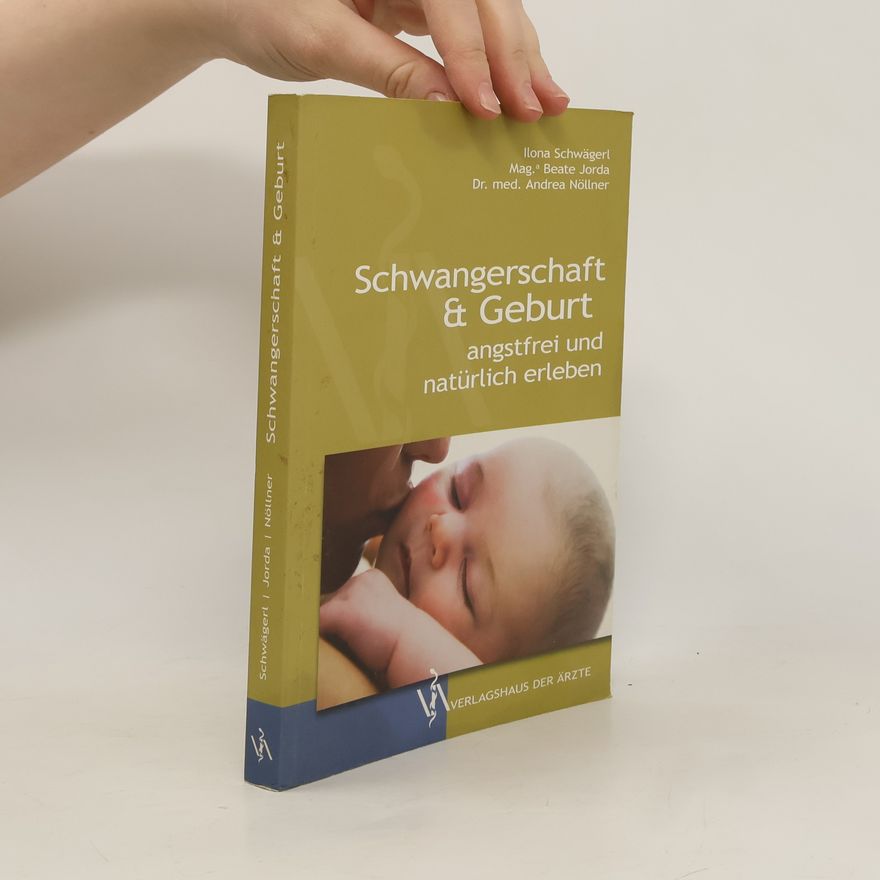 Ilona Schwägerl Schwangerschaft & Geburt angstfrei und natürlich erleben