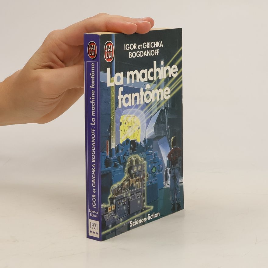 Grichka Bogdanov La Machine fantôme