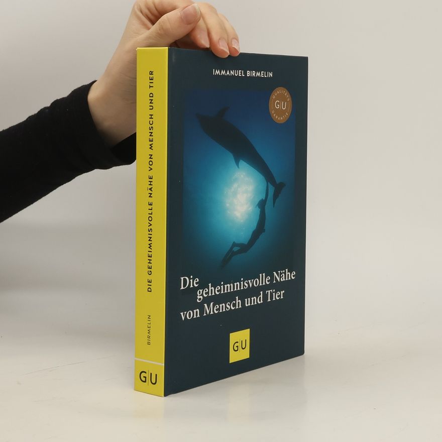 Immanuel Birmelin Die geheimnisvolle Nähe von Mensch und Tier