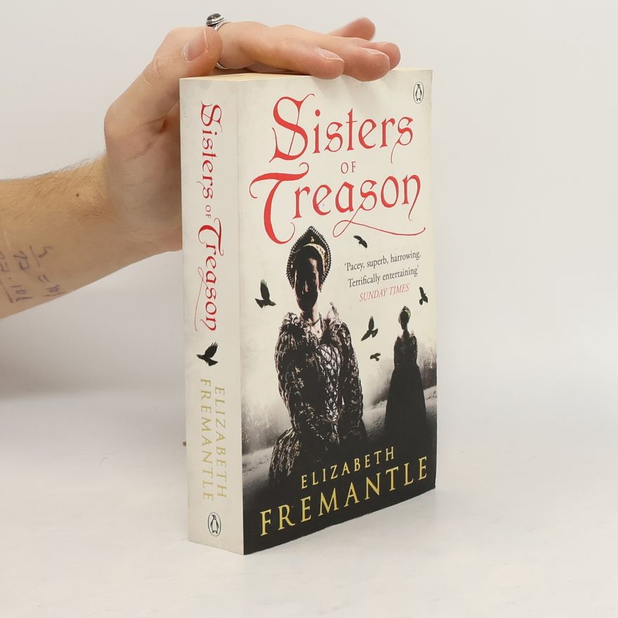 Elizabeth Fremantle Sisters of Treason. Im Schatten der Königin, englische Ausgabe