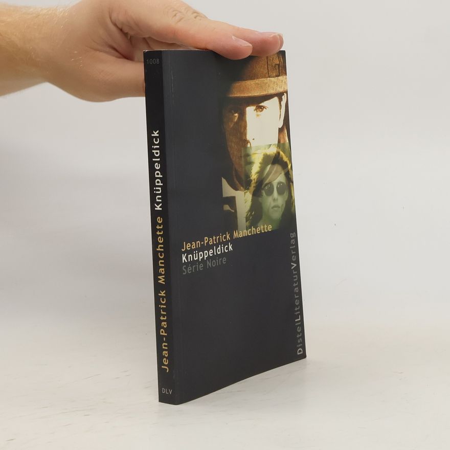 Jean-Patrick Manchette Knüppeldick. Ausgezeichnet mit dem Deutschen Krimipreis 2003