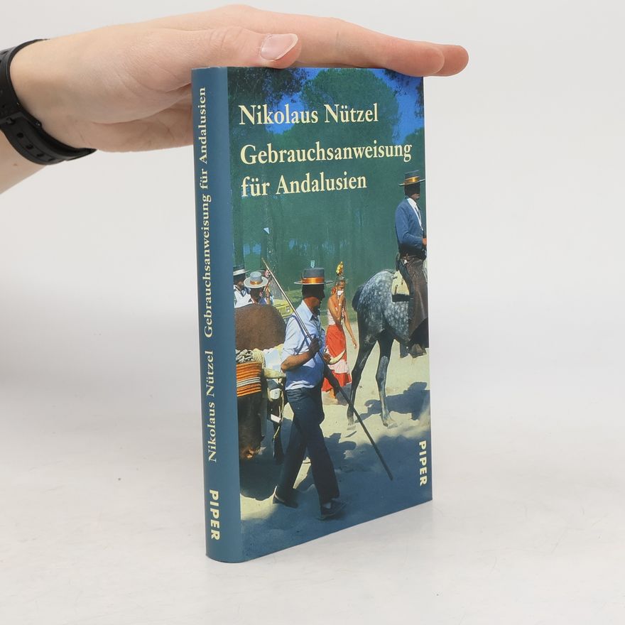 Nikolaus Nützel Gebrauchsanweisung für Andalusien