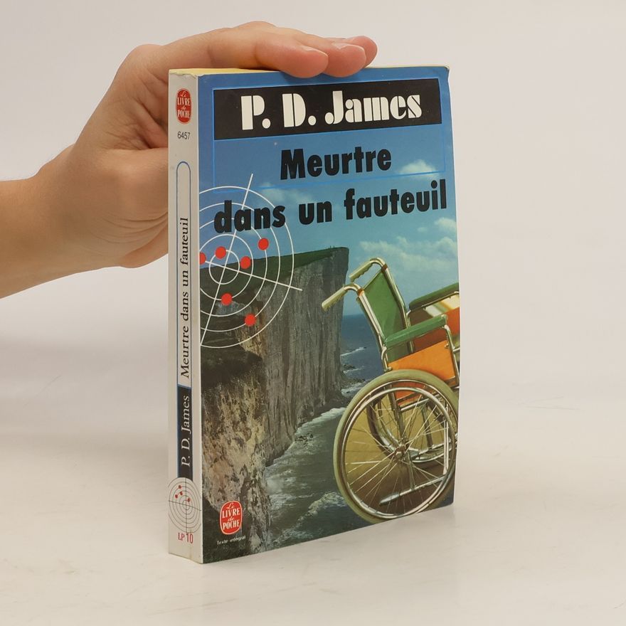 Phyllis Dorothy James Le Livre de Poche: Meurtre dans un fauteuil - Texte intégral