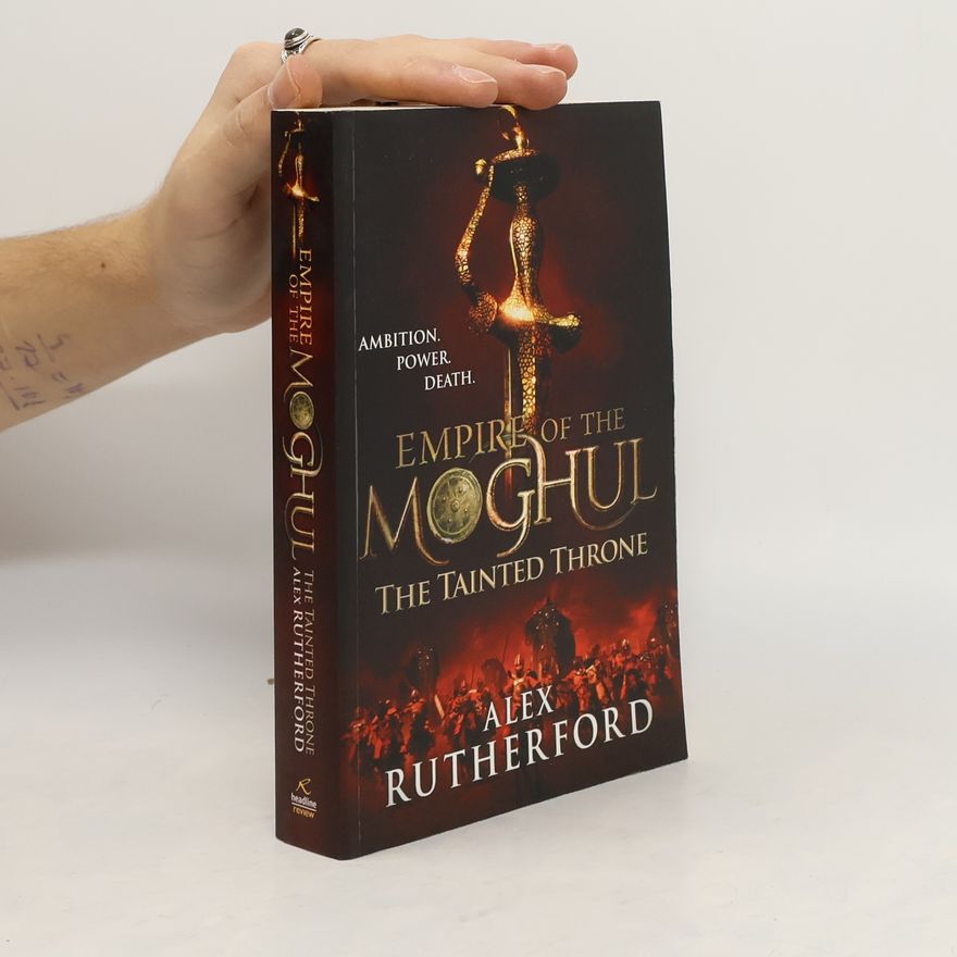 Alex Rutherford The Tainted Throne