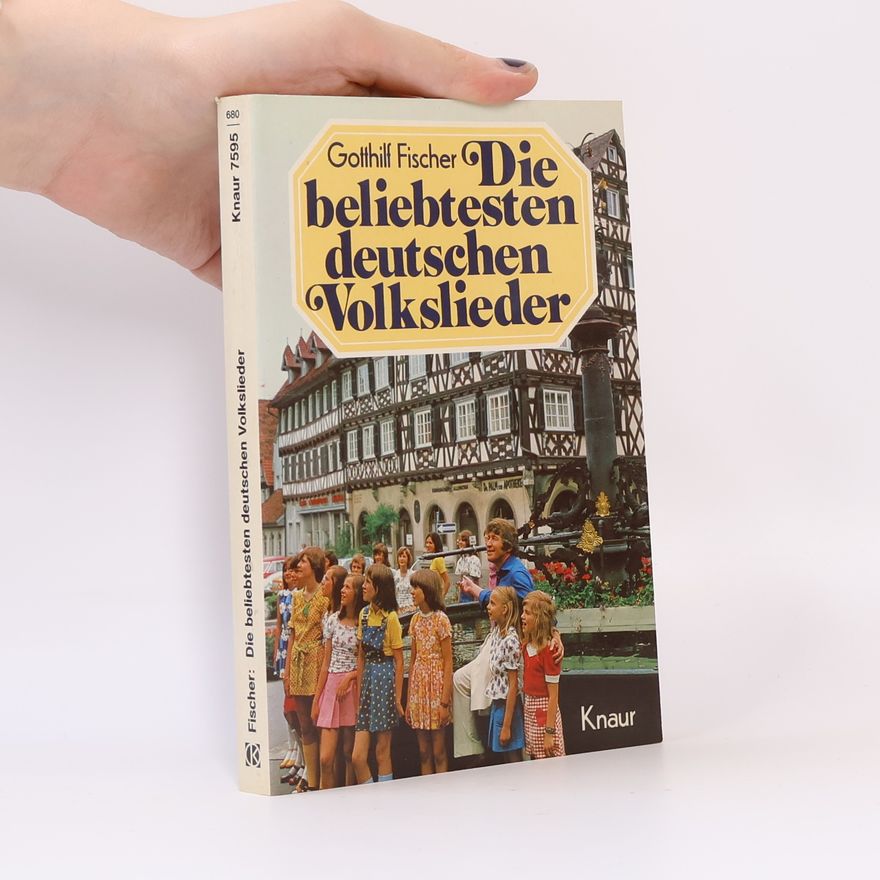 Gotthilf Fischer Die beliebtesten deutschen Volkslieder
