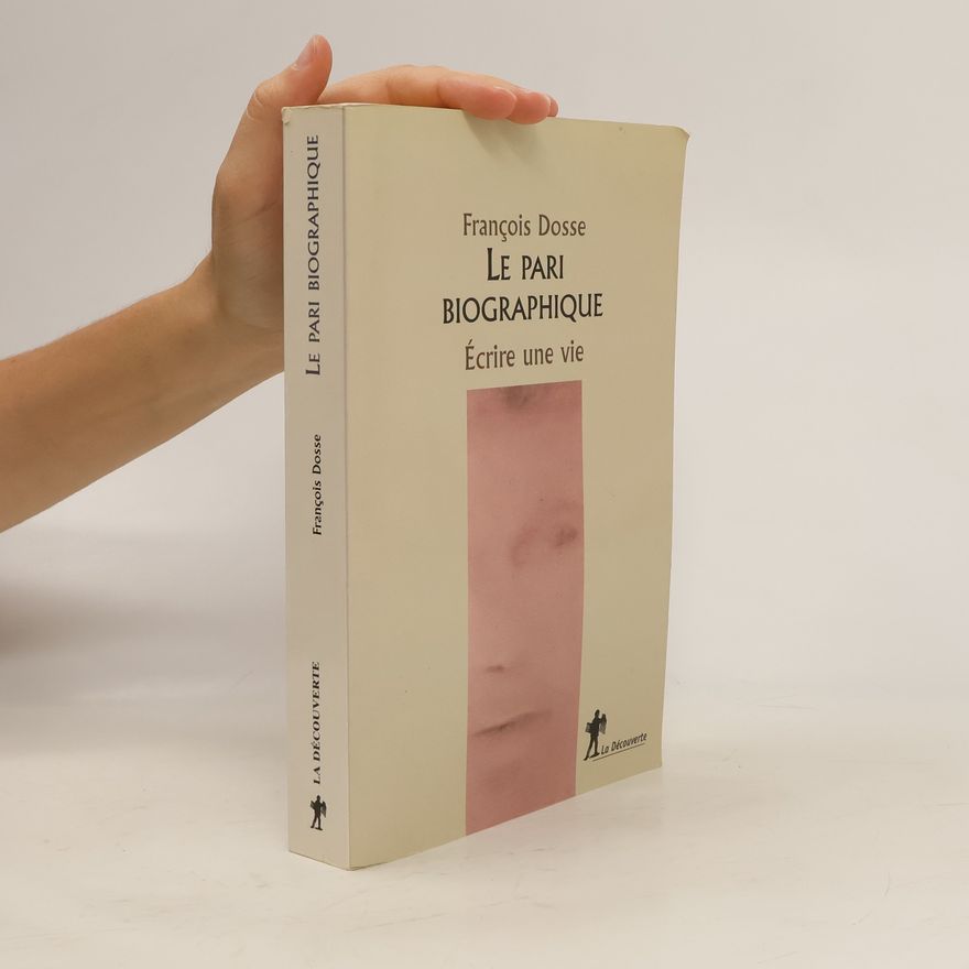 François Dosse Le pari biographique