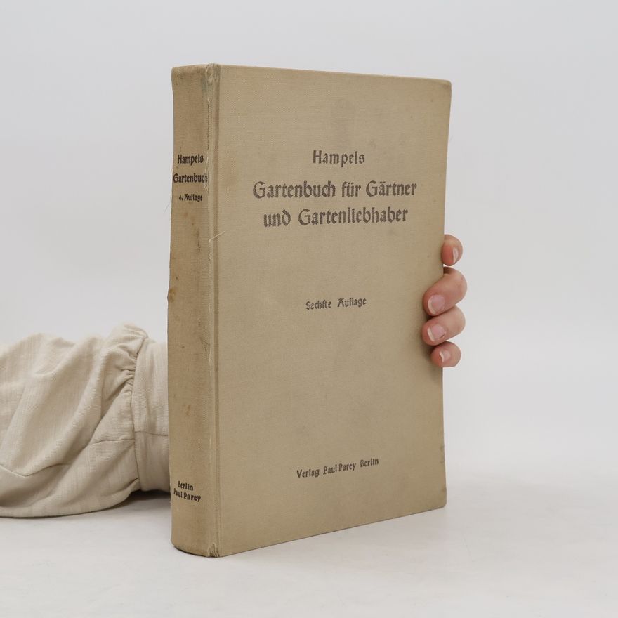 Fritz Kunert Hampels Gartenbuch für Gärtner und Gartenliebhaber