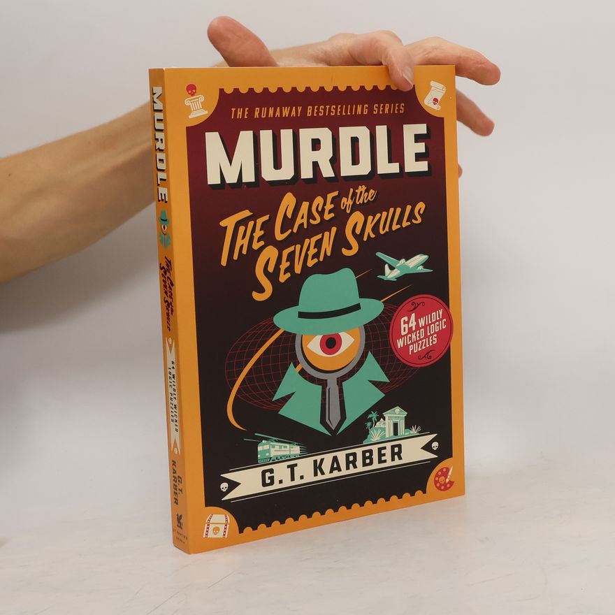 G. T. Karber Murdle: The Case of the Seven Skulls