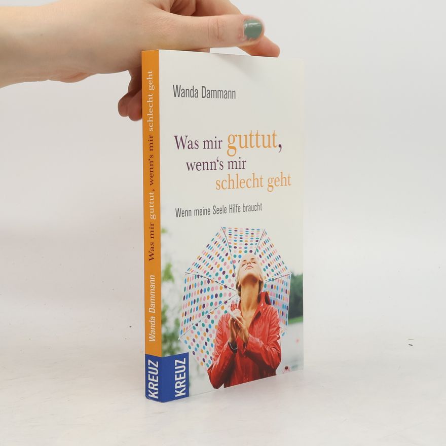 Wanda Dammann Was mit [mir] guttut, wenn's mir schlecht geht