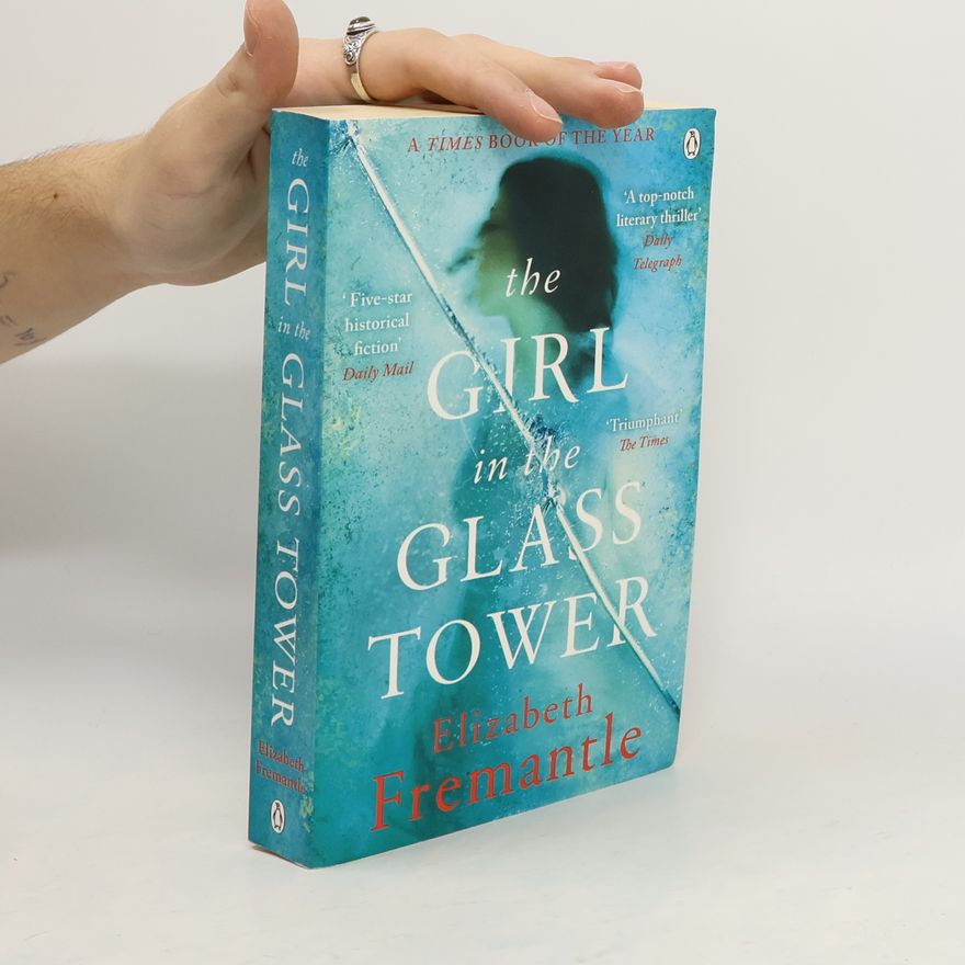 Elizabeth Fremantle The Girl in the Glass Tower