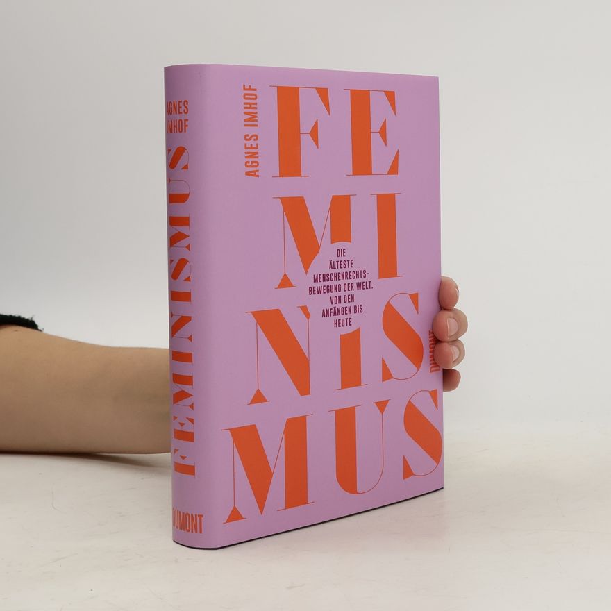 Agnes Imhof Feminismus - Die älteste Menschenrechtsbewegung der Welt