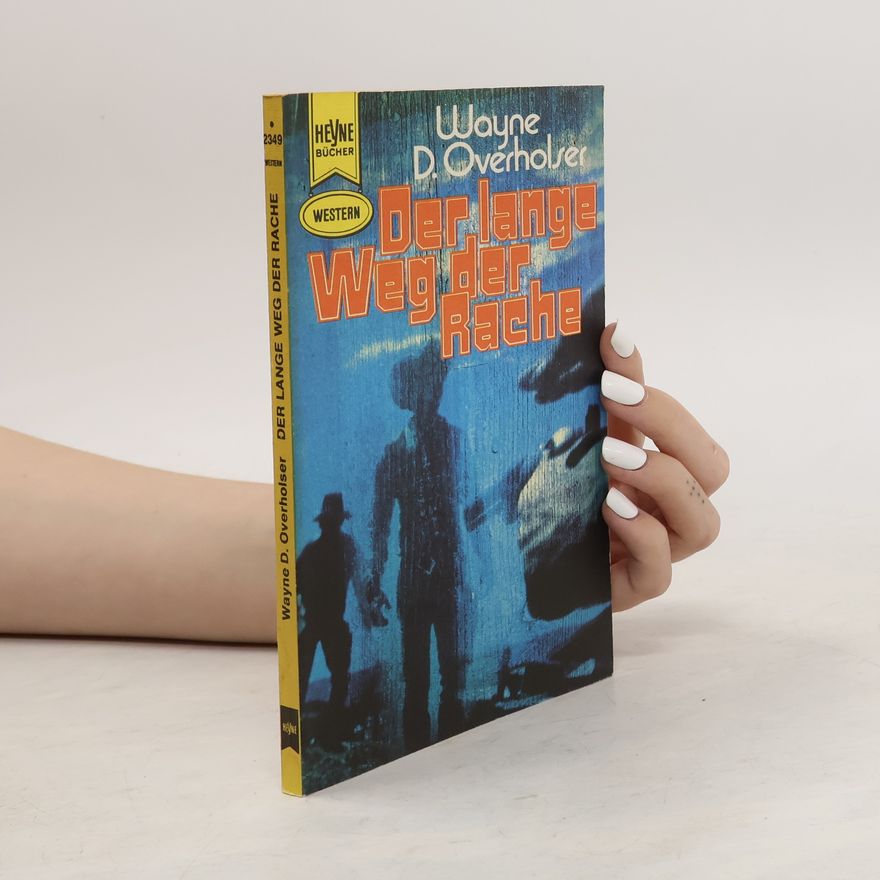 Wayne D. Overholser Der lange Weg der Rache