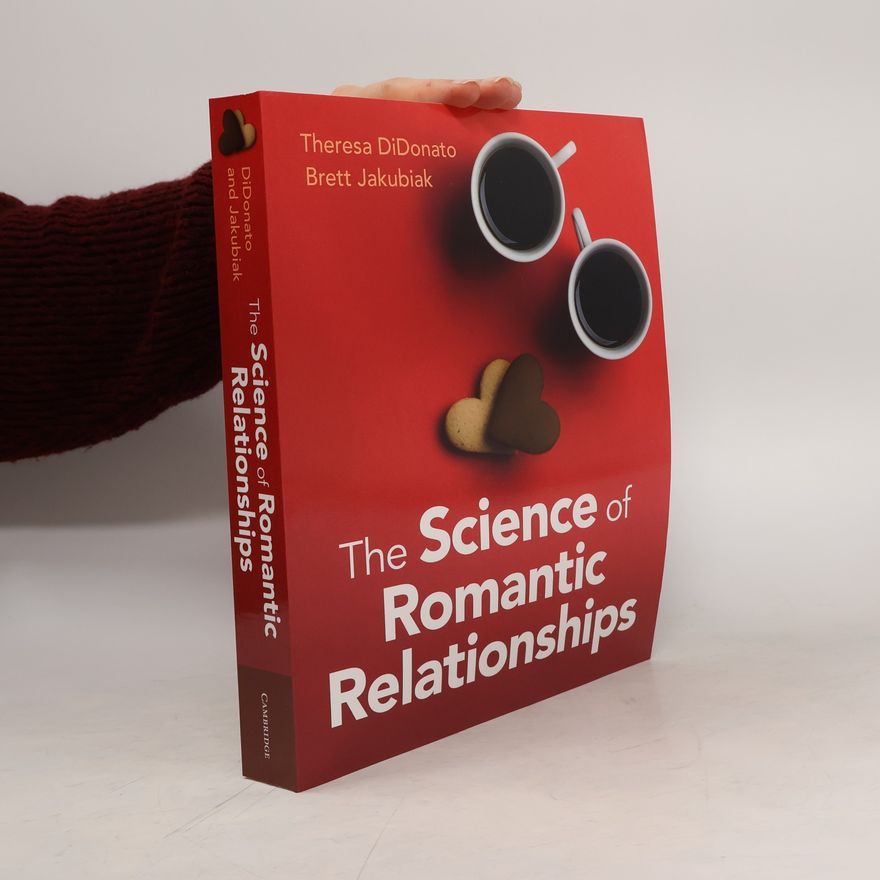 Brett Jakubiak The Science of Romantic Relationships