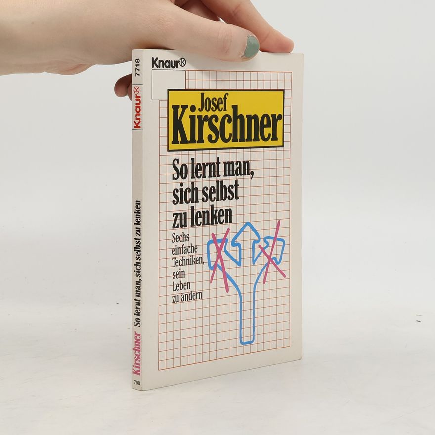 Josef Kirschner So lernt man, sich selbst zu lenken