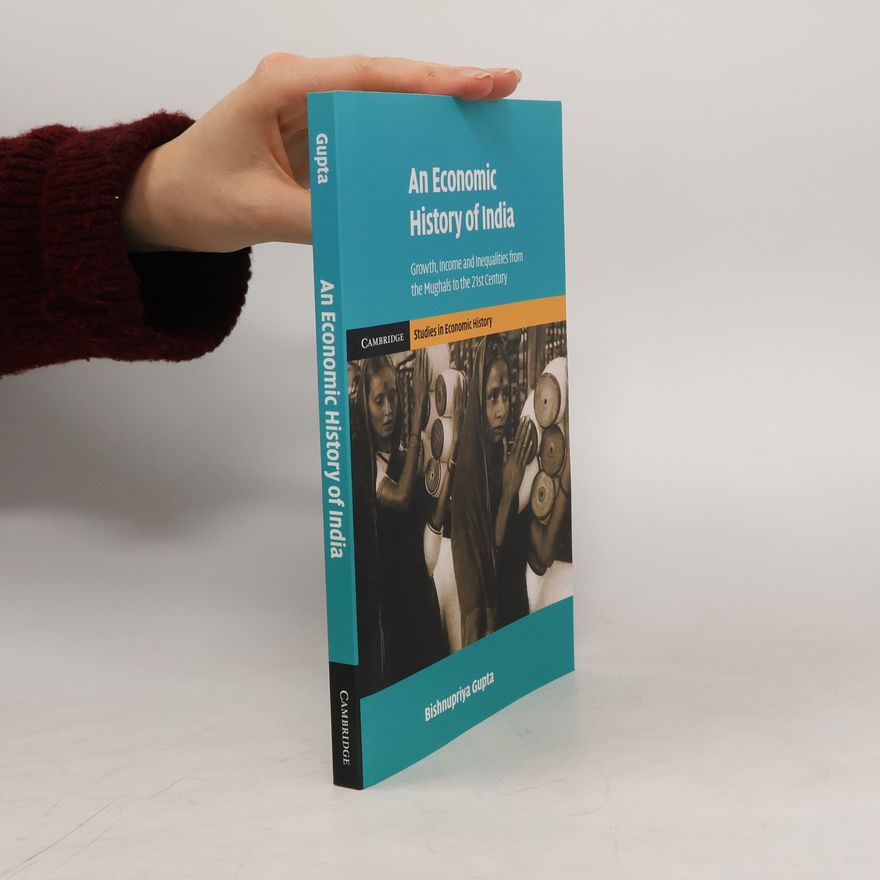 Bishnupriya Gupta Studies in Economic History: An Economic History of India