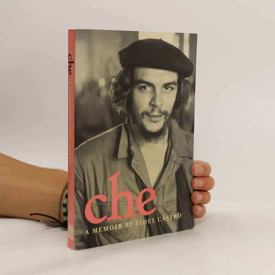 Fidel Castro Che: A Memoir By Fidel Castro