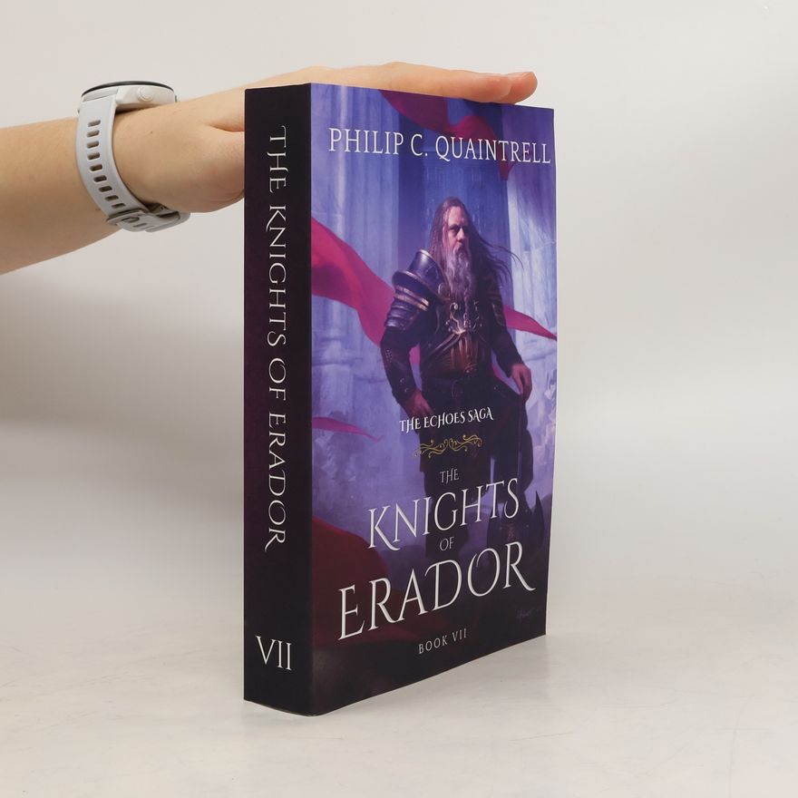 Philip C. Quaintrell The Echoes Saga - 7: The Knights of Erador