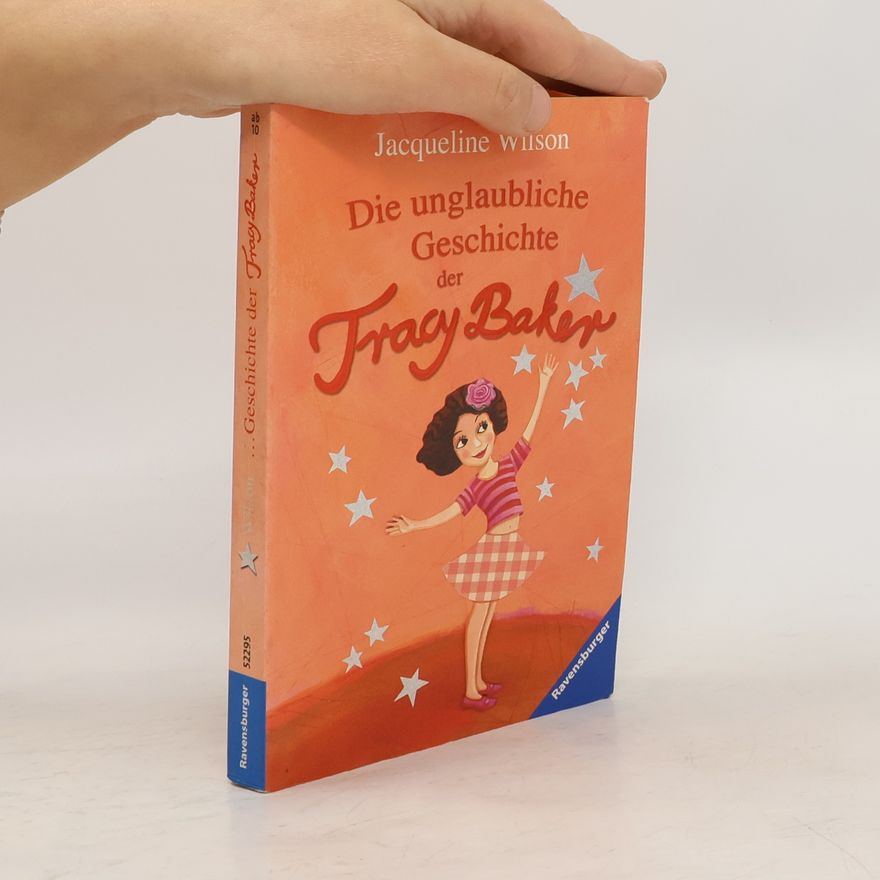 Jacqueline Wilson Die unglaubliche Geschichte der Tracy Baker