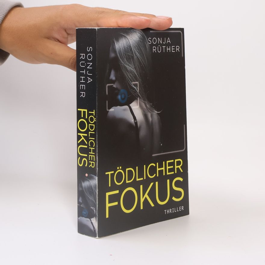 Sonja Rüther Tödlicher Fokus