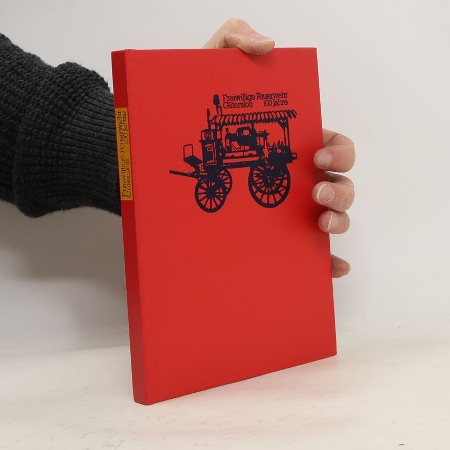 Autorenkollektiv 100 Jahre Freiwillige Feuerwehr Gütersloh