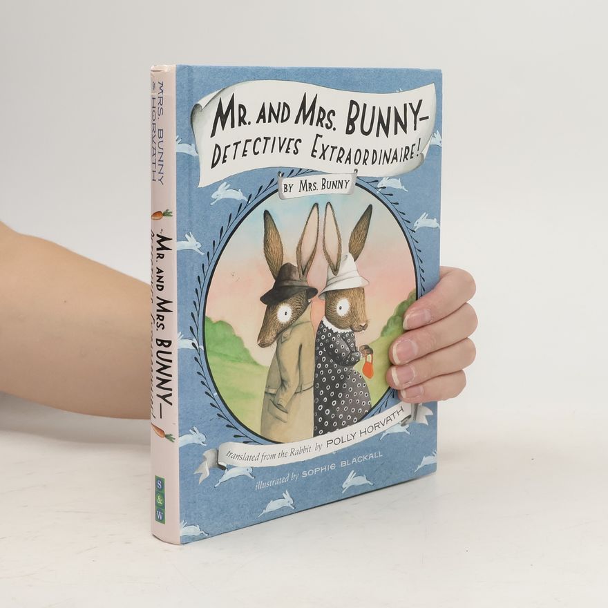 Polly Horvath Mr. and Mrs. Bunny--Detectives Extraordinaire!