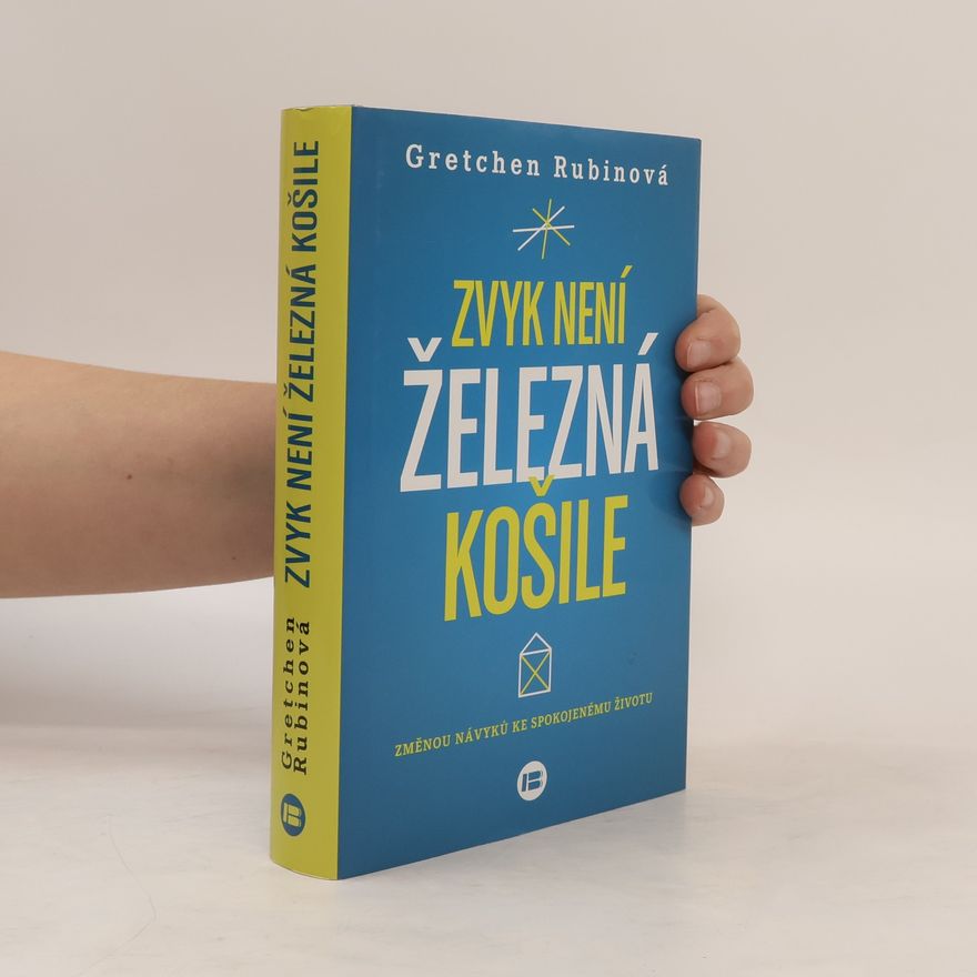 Gretchen Rubin Zvyk není železná košile
