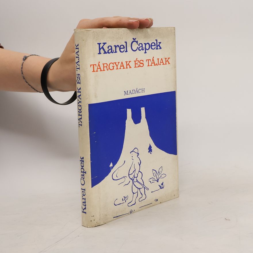 Karel Čapek Tárgyak és tájak