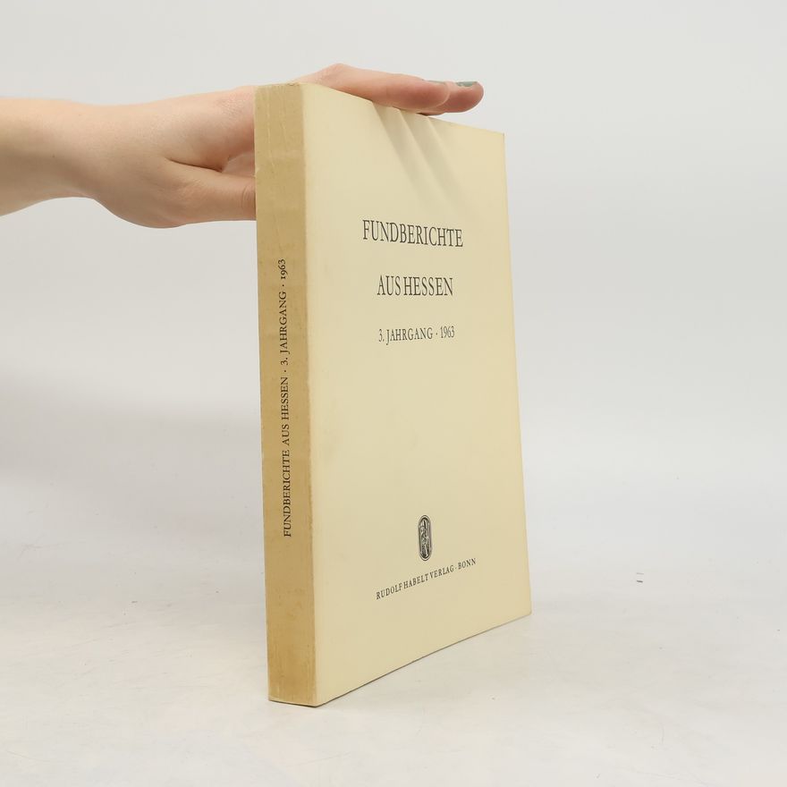 Autorenkollektiv Fundberichte aus Hessen 3. Jahrgang 1963
