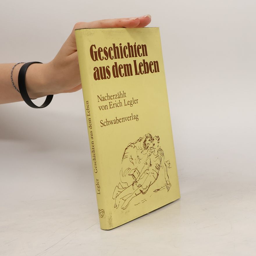 Erich Legler Geschichten aus dem Leben