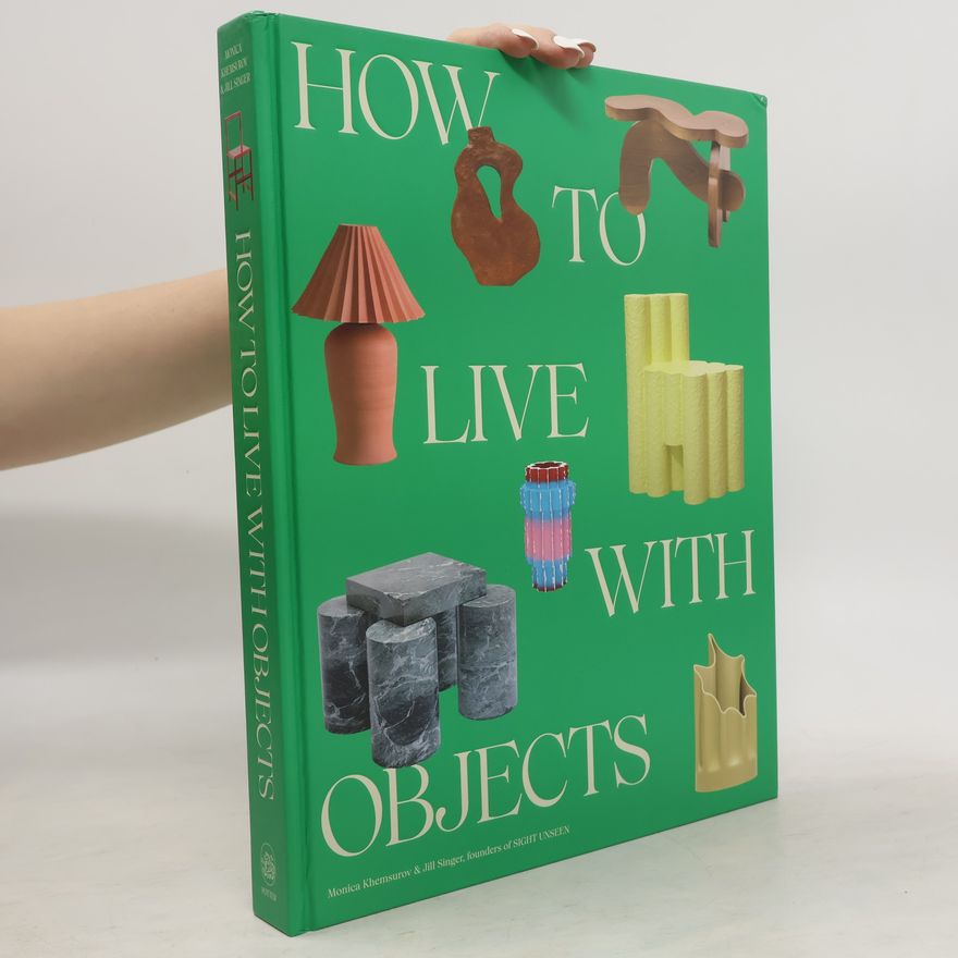 Jill Singer How to Live with Objects