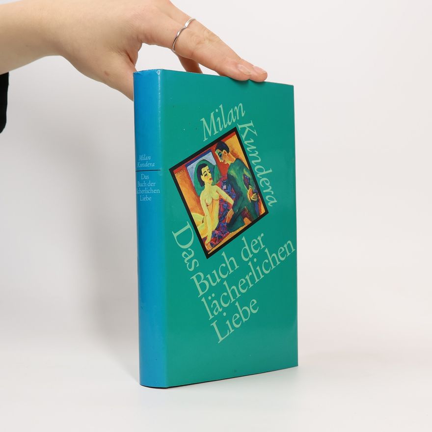 Milan Kundera Das buch der lächerlichen Liebe