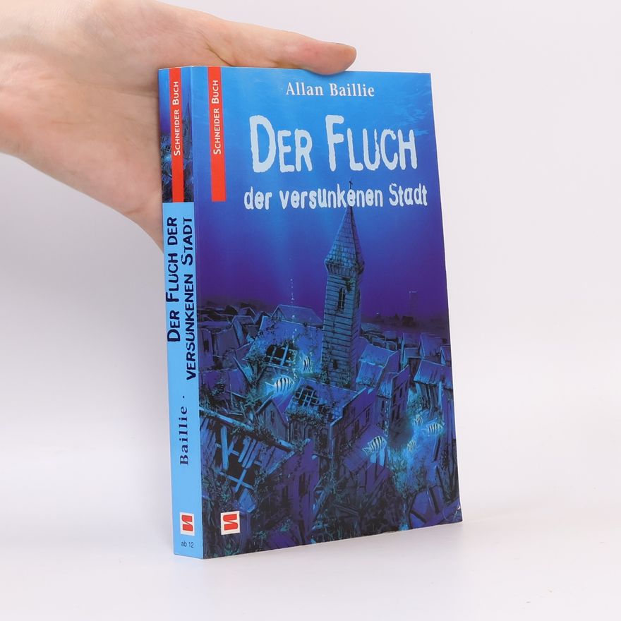 Allan Baillie Der Fluch der versunkenen Stadt
