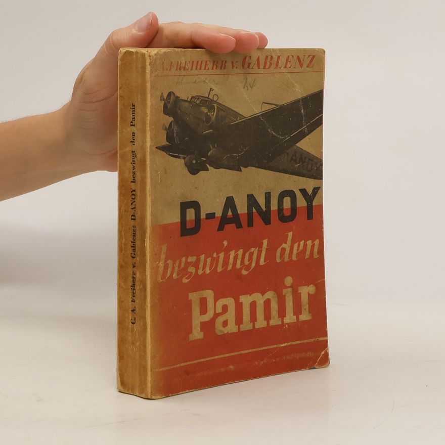 Carl August Freiherr von Gablenz D-ANOY bezwingt den Pamir