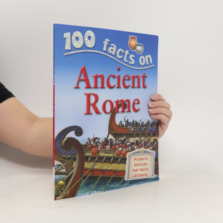 Various authors 100 Facts On Ancient Rome