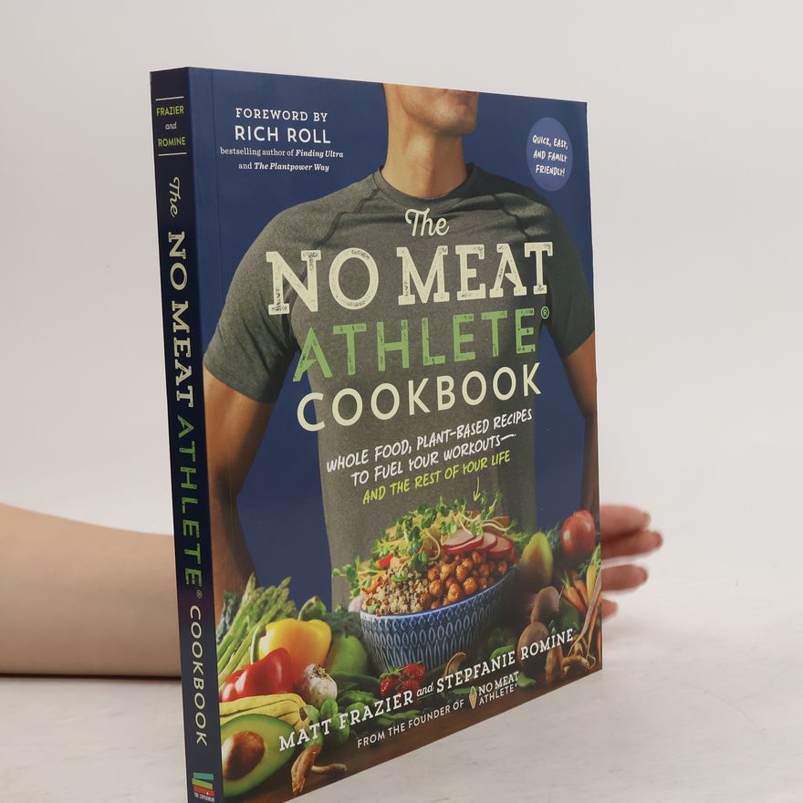 Matt Frazier The No Meat Athlete Cookbook