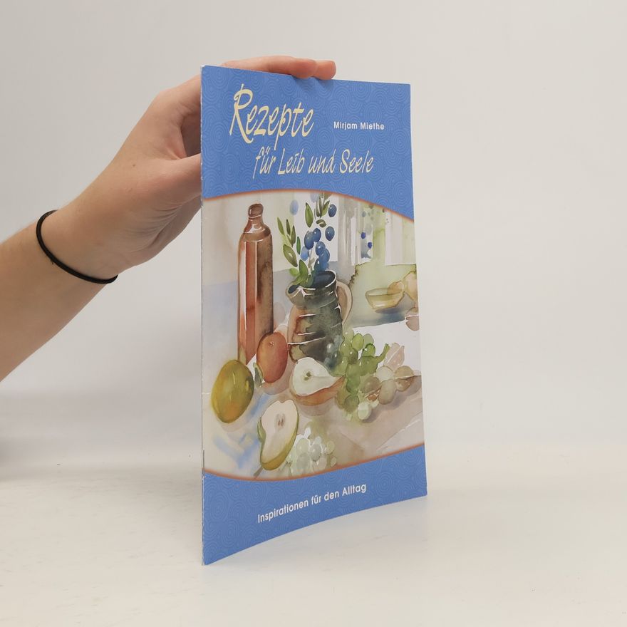 Mirjam Miethe Rezepte für Leib und Seele