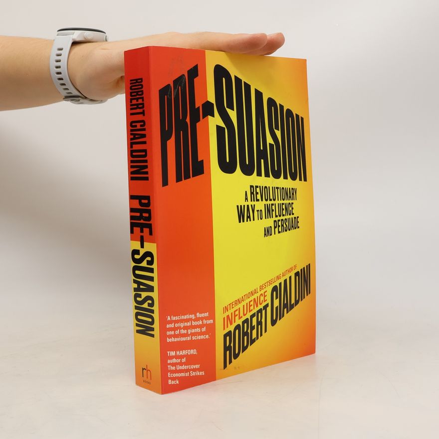 Robert Cialdini Pre-Suasion