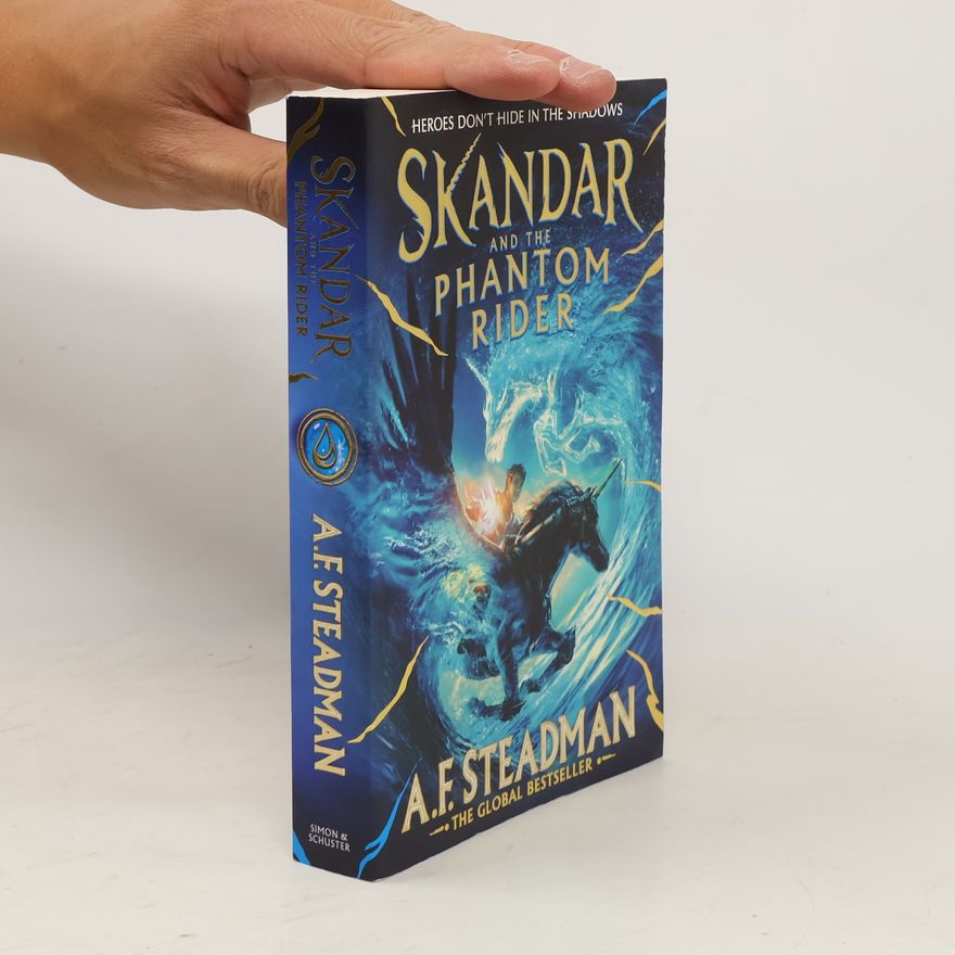 A. F. Steadman Skandar and the Phantom Rider