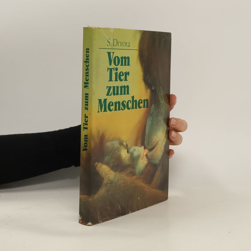 Stanislav Drvota Vom Tier zum Menschen