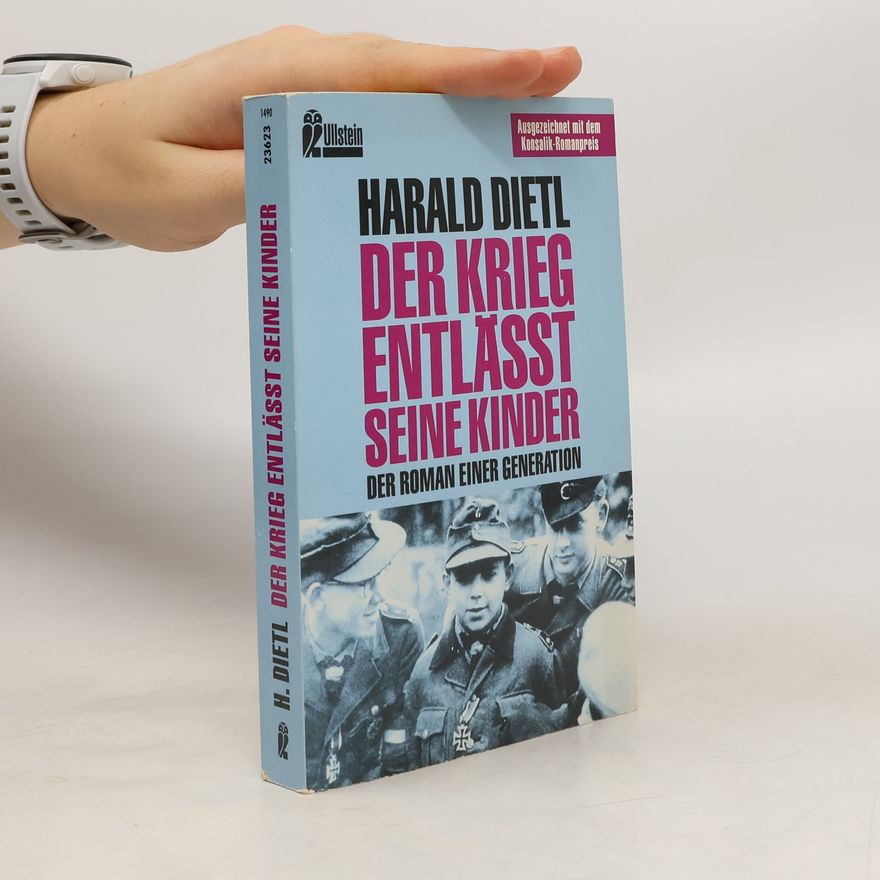 Harald Dietl Der Krieg entlässt seine Kinder